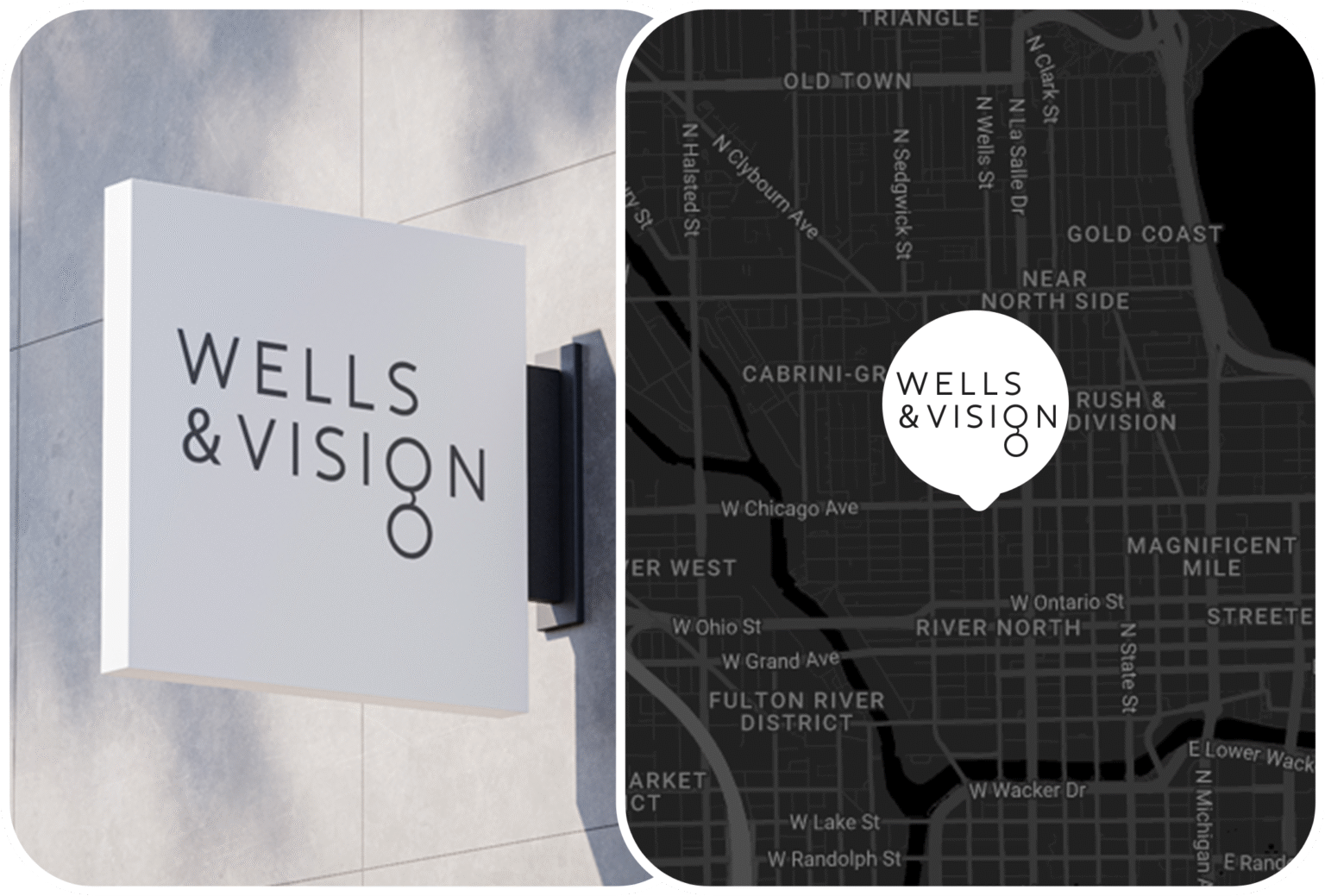 Wells & Vision signage and River North location map